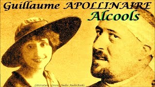 Guillaume Apollinaire  Livre Audio 50 poèmes Alcools Parcours  Modernité poétique [upl. by Portland]