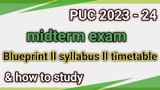 PUC 2024 midterm exam ll Time table ll syllabus amp blueprint ll question paper pattern amp how to study [upl. by Cunningham305]