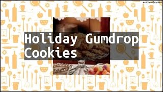 Recipe Holiday Gumdrop Cookies [upl. by Wiese]