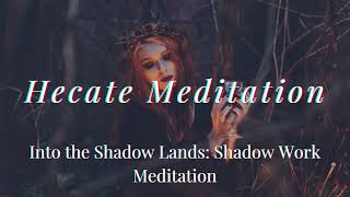 Hecate Meditation  Into The Shadow Lands  Shadow Work Meditation  Hekate Meditation [upl. by Natale]