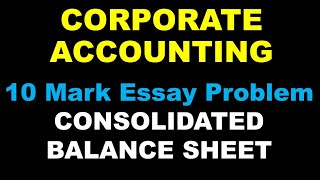 CORPORATE ACCOUNTING  CONSOLIDATED FINANCIAL STATEMENT  BCOM  CALICUT ESSAY PROBLEM  IMPORTANT [upl. by Maag855]