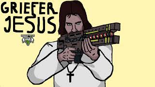 Griefer Jesus Song [upl. by Nitsu346]