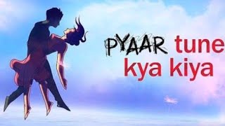 Presenting Pyaar Tune Kya Kiyas exclusive New Official Theme Song Every [upl. by Vigor]