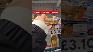 PREZZI SUPERMERCATI TESCO A LONDRA🇬🇧 SONO I PIÙ ECONOMICI🛒💰 shorts reels food [upl. by Eidnil]