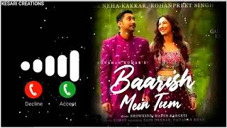 Baarish Mein Tum Ringtone Neha Kakkar  Baarish Me Tum Ringtone Download [upl. by Aryahay]