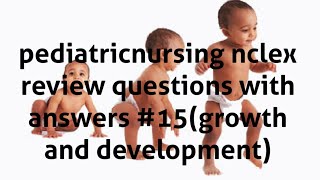 pediatricnursing nclexreview questions with answers nclexyoutubevideogrowthanddevelopment [upl. by Arquit]