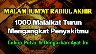 MUSTAJAB MALAM JUMAT RABIUL AKHIR 🤲 BERKAT AYAT INI 1000 MALAIKAT TURUN ANGKAT P3NY4KITMU [upl. by Adnolor314]