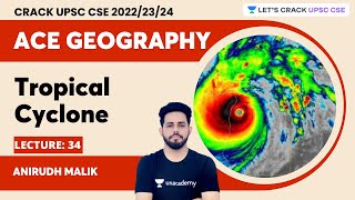 Ace Geography  L 34  Tropical Cyclone  Anirudh Malik  Lets Crack UPSC CSE [upl. by Atima]