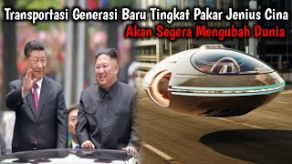 Teknologi Transportasi Masa Depan Baru Tingkat Pakar jenius China Akan Segera Mengubah Dunia [upl. by Napoleon]