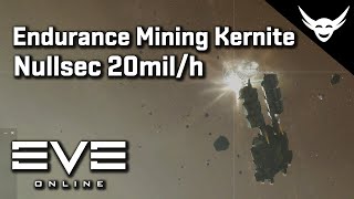 EVE Online  Endurance Kernite Mining Nullsec 20milh [upl. by Duwe]