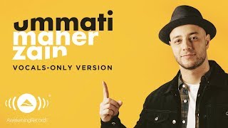 Maher Zain  Ummati English  ماهر زين  Vocals Only  بدون موسيقى  Official Lyric Video [upl. by Haggi]