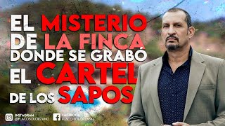 😱 El misterio de la finca donde se grabó El C4RT3L de los Sapos 🔎  Flaco Solórzano [upl. by Pembrook]