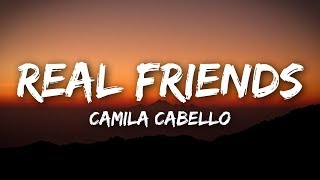 Camila Cabello  Real Friends Lyrics  Lyrics Video [upl. by Mulford]