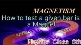 MagnetismHow to test a given bar is a Magnet part2Physics class 6thICSC amp CBSE BOARD [upl. by Riba]