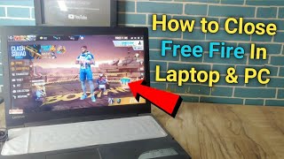 How To Close Exit Free Fire In Laptop and PC  Laptop Me Free Fire Ko Kaise Band Kare [upl. by Hanako]