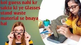 🌏🌱waste paper amp cardboard ka reuse karke bnaya Glasses stand 🤩🤩 [upl. by Byrne]