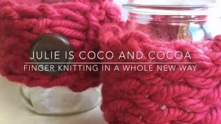 Knitting How To Finger Knit Mason Jar Cozy Pattern [upl. by Trebloc]