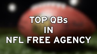 NFL Free Agency 2016 Ranking The Top Quarterbacks [upl. by Blasien]