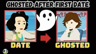 Ghosted After the First Date  3 [upl. by Shea]