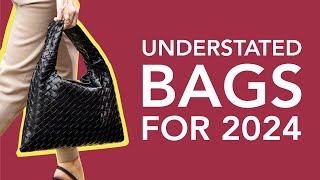 Top 10 Understated Designer Bags For 2024 [upl. by Cruickshank]