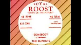 RARE The Duponts  Somebody ROYAL ROOST 627 [upl. by Nosde]