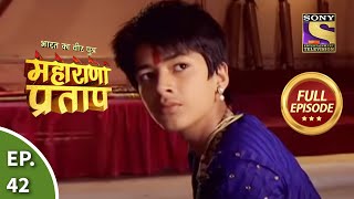 Bharat Ka Veer Putra  Maharana Pratap  भारत का वीर पुत्र  महाराणा प्रताप  Ep 42  Full Episode [upl. by Leander]