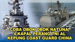 🔴COBA Obokobok Natuna 4 Kapal Perang TNI AL Kepung Coast Guard China Sikat Jika Main Caplo [upl. by Glad]