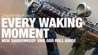 Every Waking Moment Energy Submaching Gun  God Roll Guide  Destiny 2 Shadowkeep [upl. by Piderit]