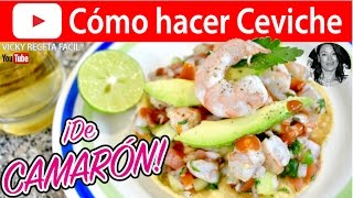 CÓMO HACER CEVICHE DE CAMARÓN  Vicky Receta Facil [upl. by Nabalas]