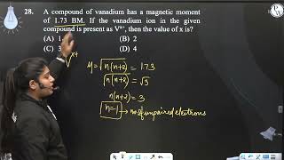 A compound of vanadium has a magnetic moment of 173 BM If the vanadium ion in the given compou [upl. by Ainat433]