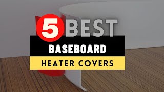 Best Baseboard Heater Covers 2024 🔶 Top 5 Baseboard Heater Covers Reviews [upl. by Gena941]