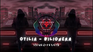 Otilia  Bilionera slowedreverb [upl. by Brenton]