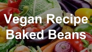 Vegan Recipe  Baked Beans [upl. by Elisha]