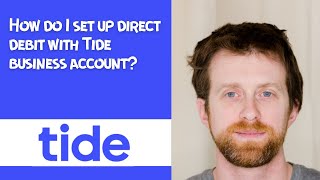 How do I set up direct debit with Tide business account [upl. by Selrahcnhoj]