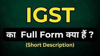 IGST full form full forms of important words  full form of IGST IGST full form kya hai [upl. by Eenalem]