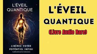 LÉVEIL QUANTIQUE  Libérez Votre Potentiel INFINI  Livre audio [upl. by Anilehs]