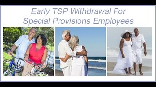 Retirement Benefits Institute  Early TSP Withdrawal For Special Provisions Employees [upl. by Aisena]