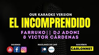 EL INCOMPRENDIDO  FARRUKO FT VICTOR CÁRDENAS amp DJ ADONI Karaoke Version [upl. by Schacker]