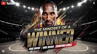 THE MINDSET OF A WINNER  Kobe Bryant Champions Advice [upl. by Annaej]