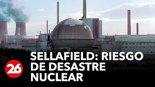 Sellafield riesgo de desastre nuclear peor que Chernóbil  26Global [upl. by Scrivings321]