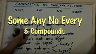 INGLÉS 10 Compuestos de Some Any No Every Inglés para hablantes de español [upl. by Izy820]