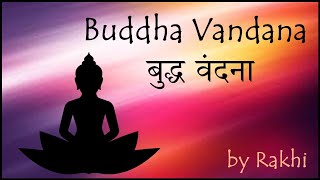 Buddha Vandana  बुद्ध वंदना recited by Rakhi [upl. by Steffen]