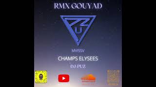 CHAMPS ELYSEES  MVISSV RMX GOUYAD DJPUZ 2K21 [upl. by Alicul]