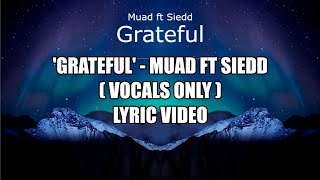 Grateful by Muad ft Siedd Vocals only Nasheed  Lyric Video [upl. by Adena]