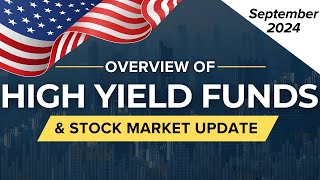 September 2024 High Yield Dividend Income Funds Overview amp Stock Market Update  Ep53 US [upl. by Atims572]