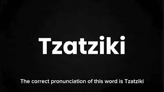 How to Pronounce Tzatziki Correctly  English Pronunciation Guide [upl. by Claresta859]