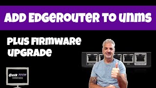 How To Add An EdgeRouter To amp Upgrade Firmware Through A UNMS Server [upl. by Idalia231]