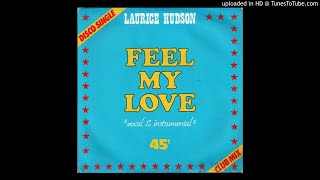 Laurice Hudson  Feel My Love [upl. by Ettelliw]