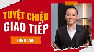 Tuyệt Chiêu Giao Tiếp  Master Anh Đức [upl. by Geoff]