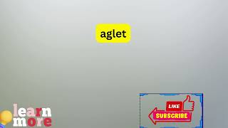 How to Pronounce aglet [upl. by Yessej]